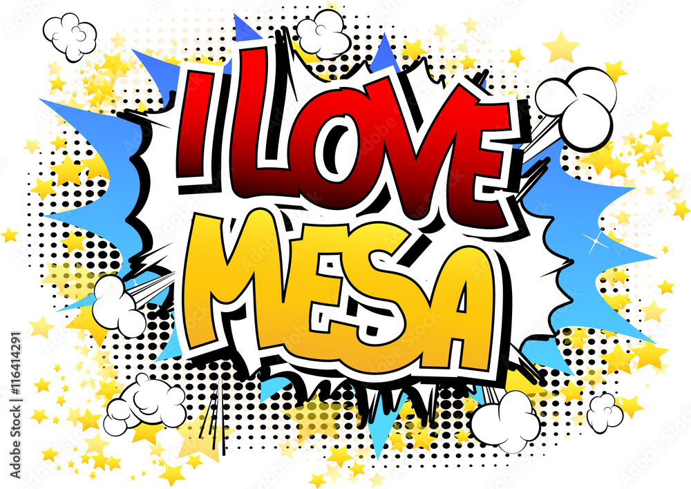 I Love Mesa - Comic book style word.