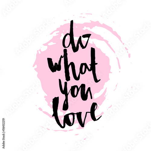 Do what you love. Hand lettering