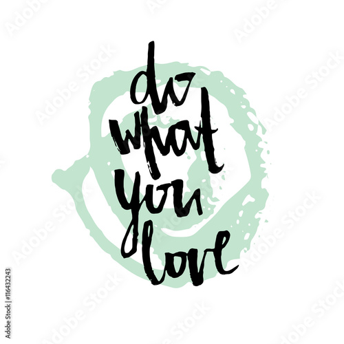 Do what you love. Hand lettering