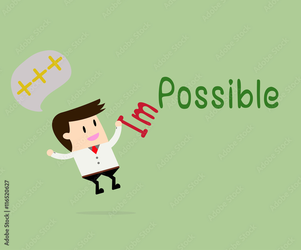 Positive thinking.Making it impossible to be possible.Business c Positive thinking.Making it impossible to be possible.Business c