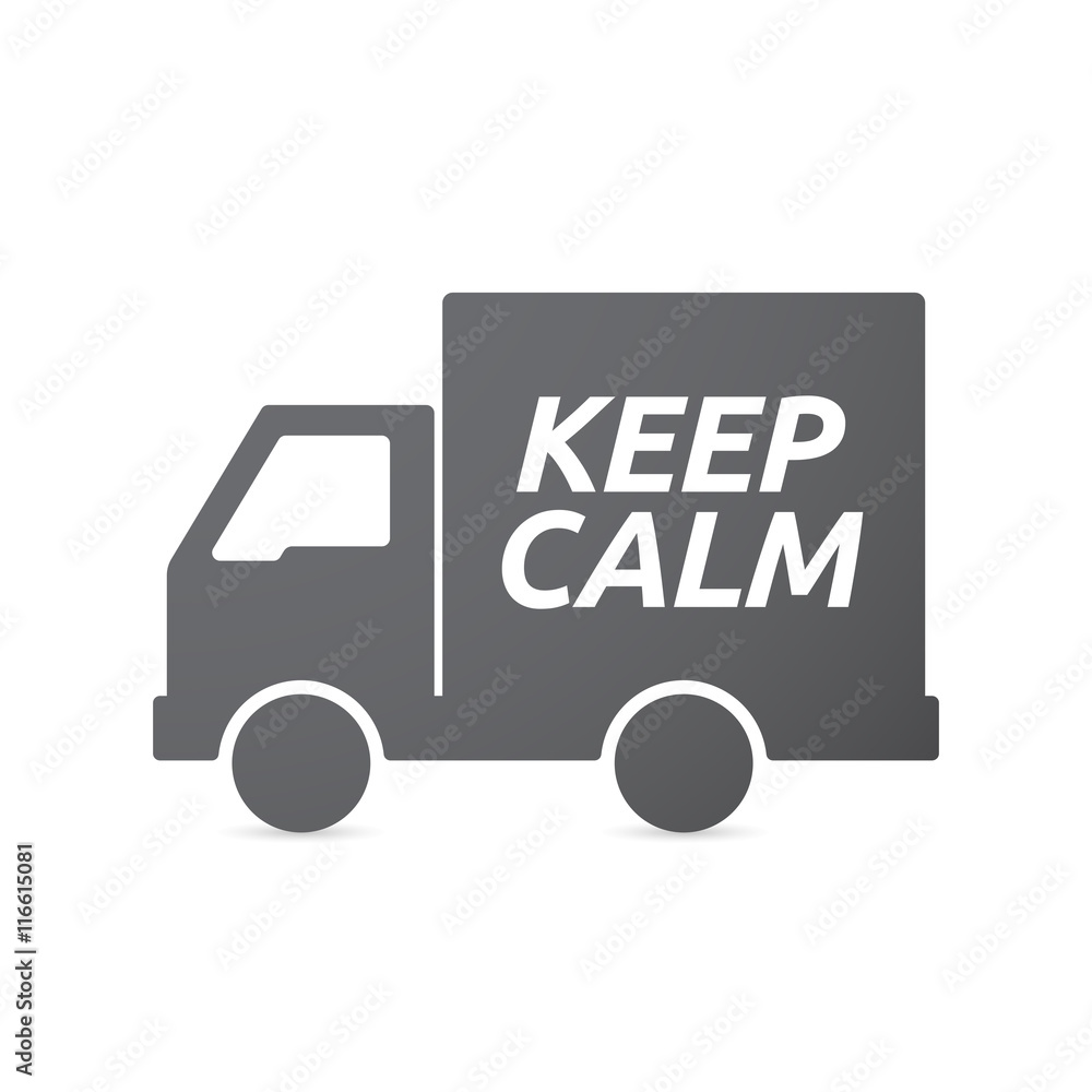 Isolated truck icon with the text KEEP CALM Isolated truck icon with the text KEEP CALM