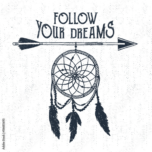 Hand drawn tribal label with textured dream catcher vector illustration and "Follow your dreams" inspirational lettering.