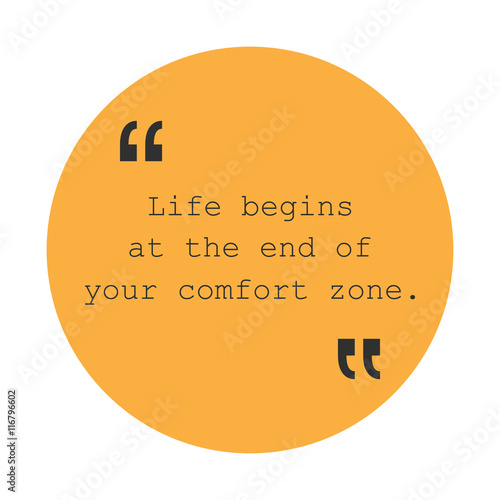 Obraz na plátně Life Begins at the End of Your Comfort Zone