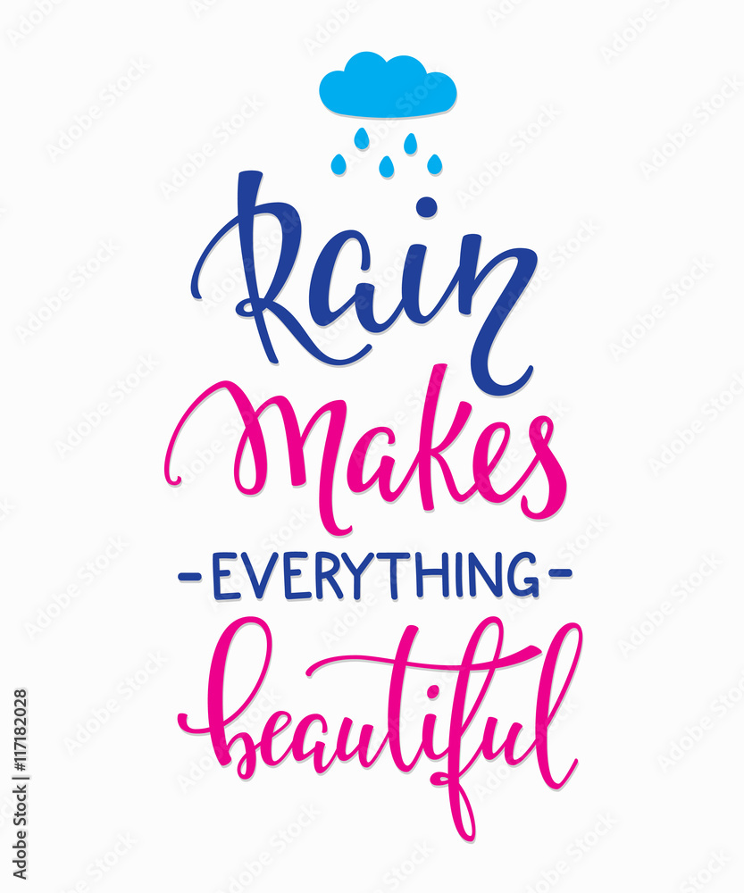 Rain Makes everything Beautiful quotes typography