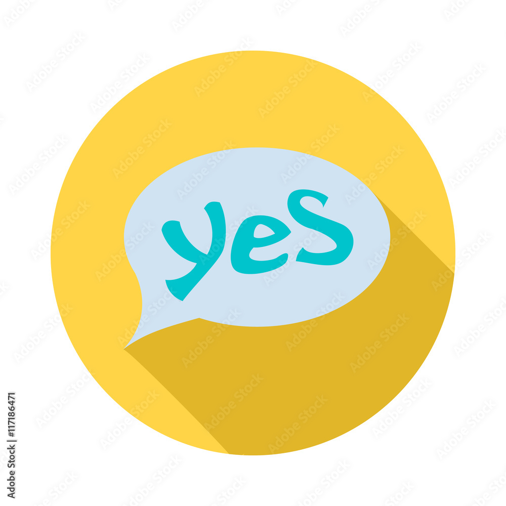 Word yes in bubble speech icon in flat style with long shadow. Click and choice symbol Word yes in bubble speech icon in flat style with long shadow. Click and choice symbol
