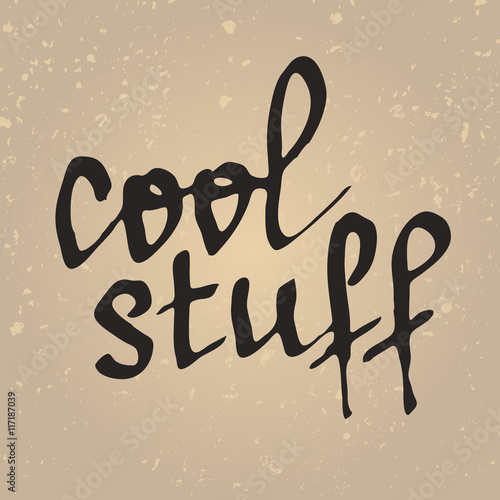 Cool stuff lettering. Hand written words. Real ink imitation, modern brush calligraphy. Vector illustration.