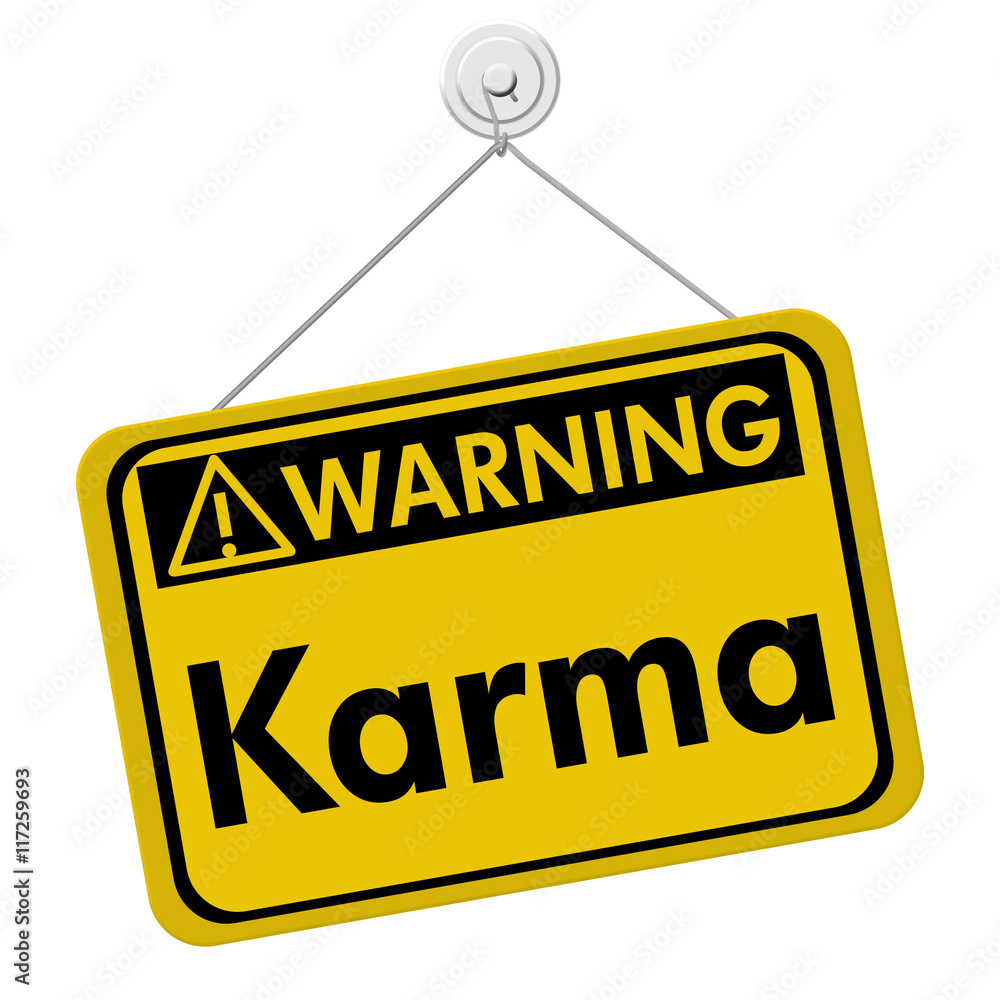 Karma Warning Sign Karma Warning Sign