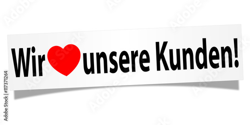 Wir lieben Kunden!