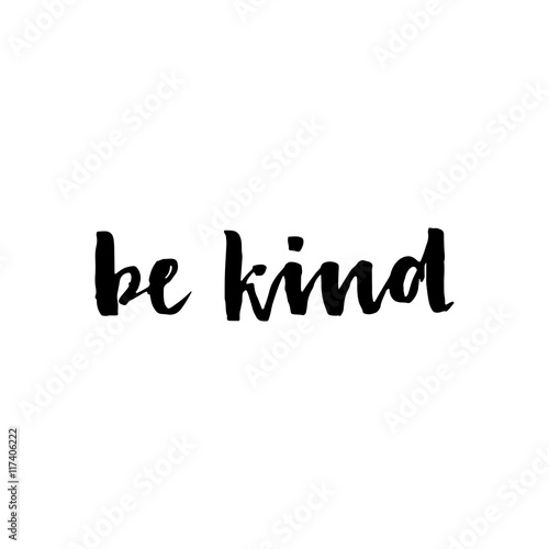 Be kind - hand drawn lettering phrase.