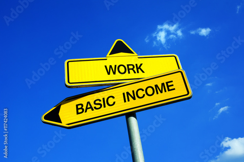 фотографія Work vs Basic Income - Traffic sign with two options - employment of employer an