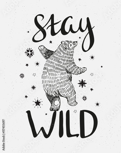 Plakat Ręcznie rysowane taniec niedźwiedzia. Ilustracja szkic wektor ze stylowymi napisami "stay wild"
