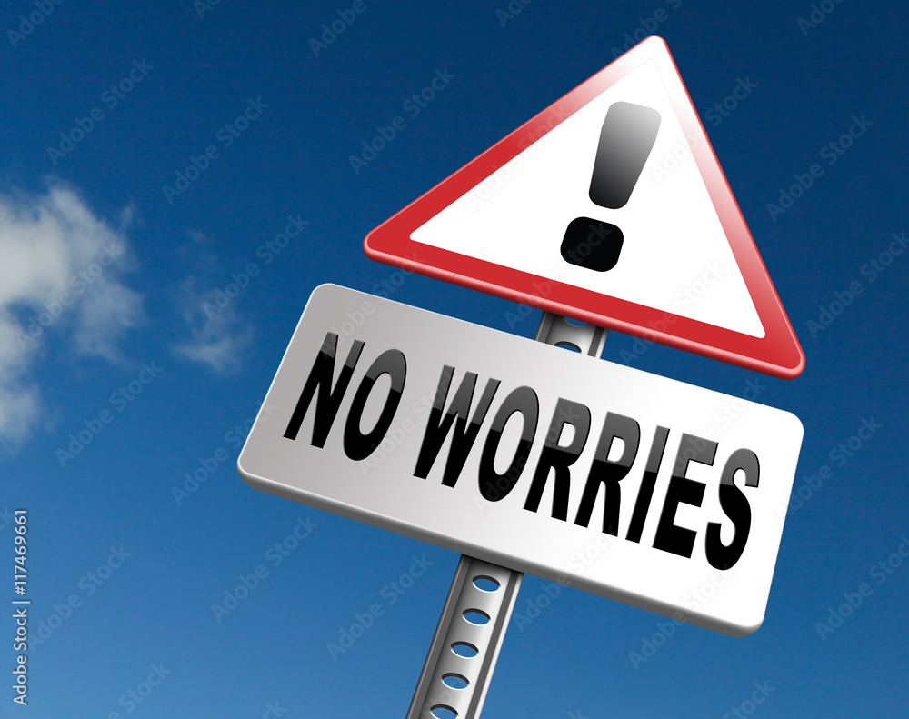 no worries think positive no worries think positive