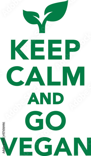 Keep calm and go vegan