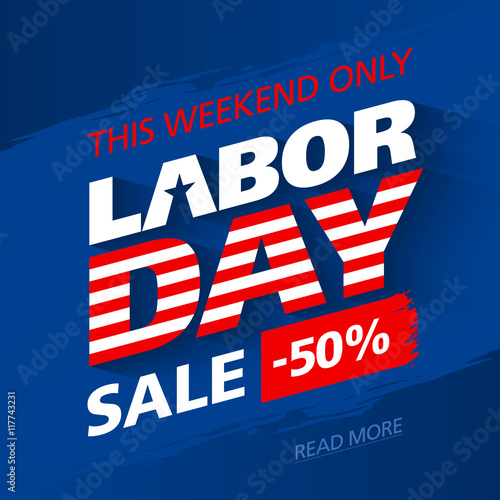 This weekend only Labor Day...