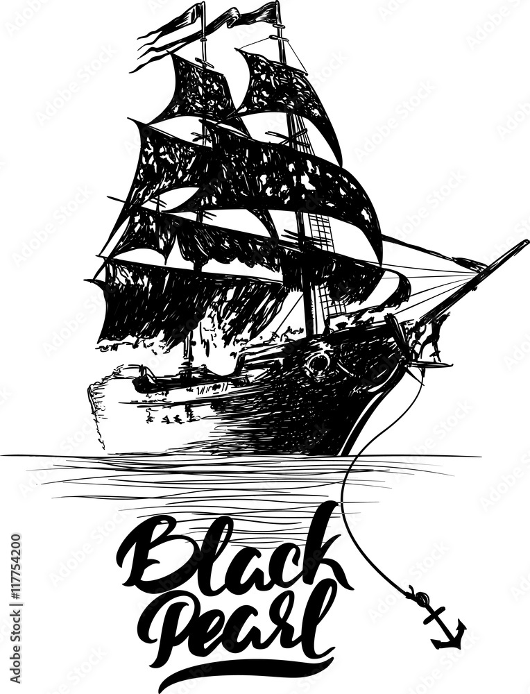 Obraz premium Pirate ship - hand drawn vector illustration, Black pearl lettering
