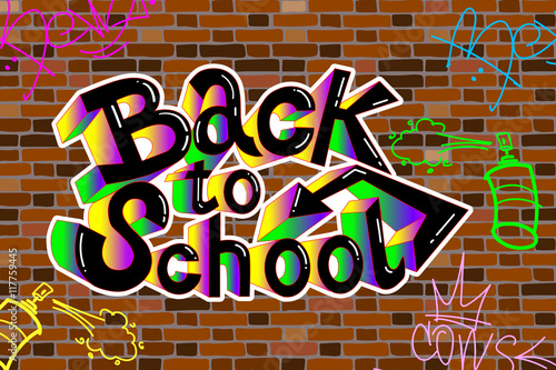 Back to school writing, graffiti , on a brick wall background. Vector.