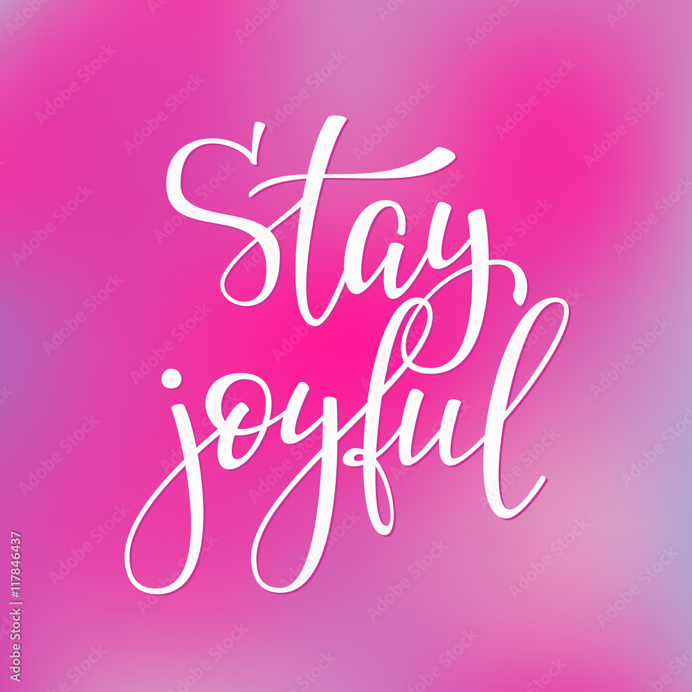 Stay joyful quote typography Stay joyful quote typography