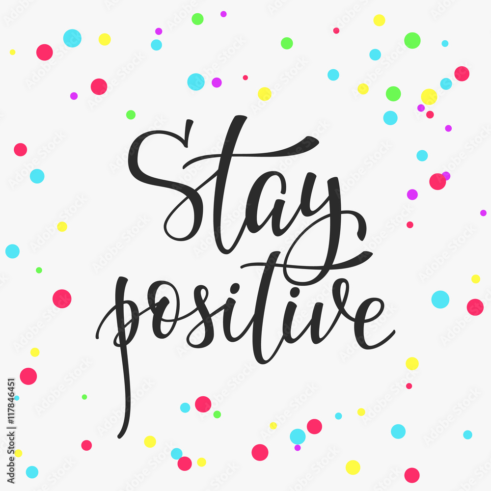 Stay positive quote typography