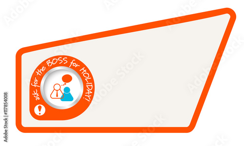 Abstract text box for your text and the words ask for the boss f