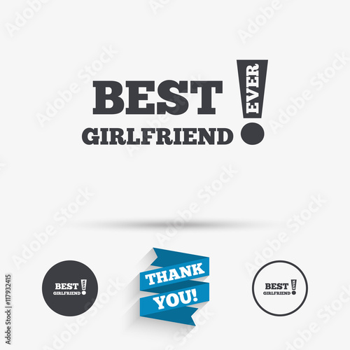 Best girlfriend ever sign icon. Award symbol.