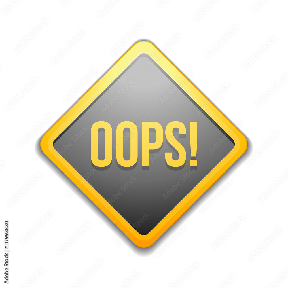 Oops! hazard sign Oops! hazard sign