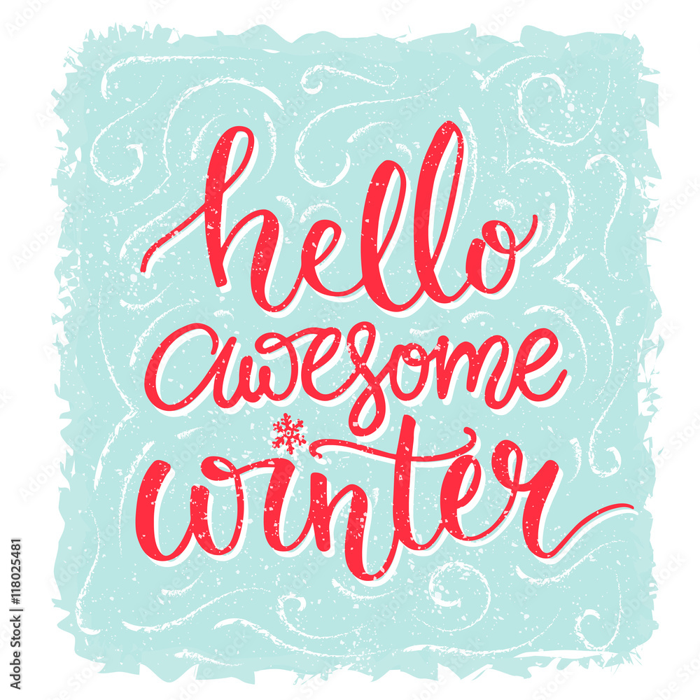 Hello awesome winter. Inspiration saying, winter greeting card. Red lettering at blue frost background. Vector lettering banner.