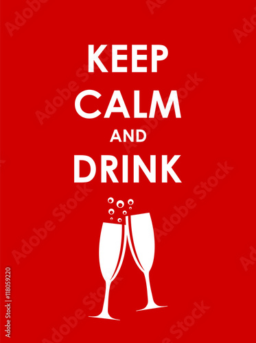 Canvas Print Keep Calm and Drink Champagne Creative Poster Concept. Card of I