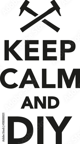 Keep calm and DIY