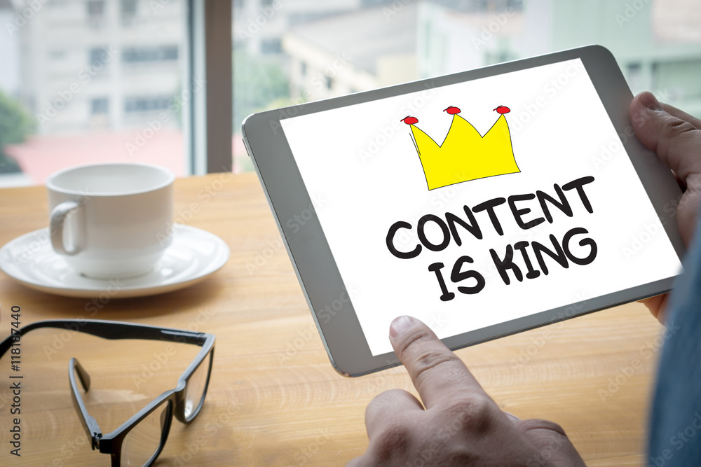 CONTENT IS KING CONTENT IS KING