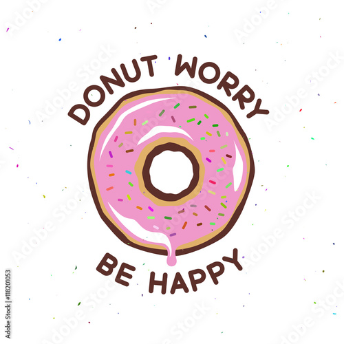 Donut worry be happy vintage poster. Vector illustration.