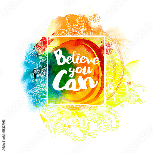 Believe you can at watercolor