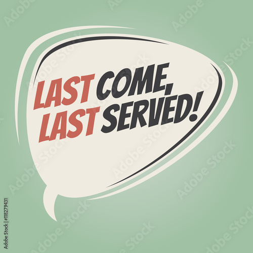 last come last served retro cartoon balloon