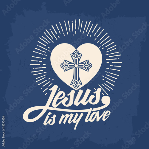 Bible lettering. Christian art. Jesus is my love.