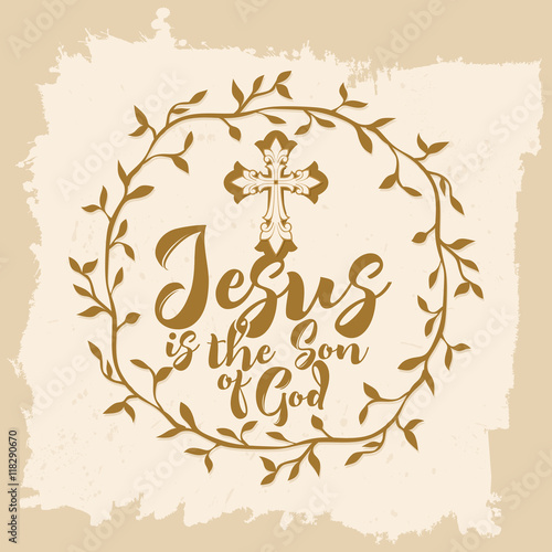 Bible lettering. Christian art. Jesus is the Son of God.