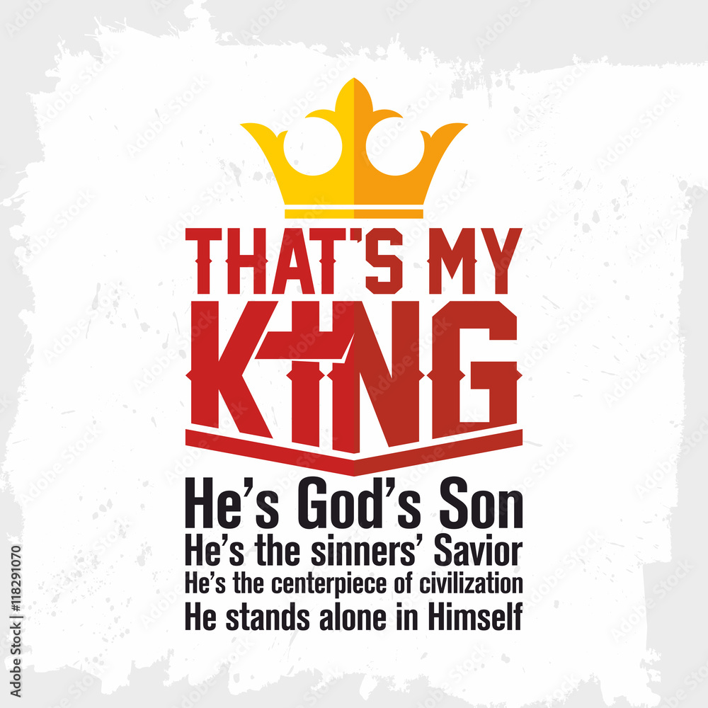 Obraz premium Bible lettering. Christian art. That's my King. Jesus.