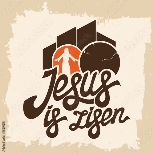 Bible lettering. Christian art. Jesus is risen.