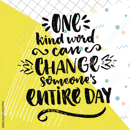 One kind word can change someone's entire day. Inspirational saying about love and kindness. Vector positive quote on colorful background with squared paper texture. photo