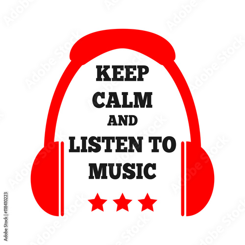 Simple poster with the image of headphones, stars and text Keep calm and listen to music. Red, black.