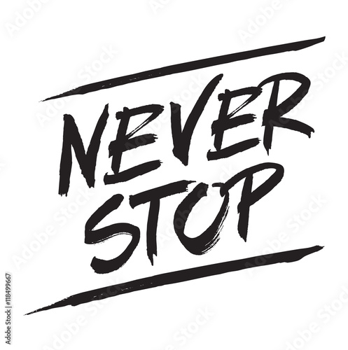 Conceptual handdrawn text. Vector graphic never stop