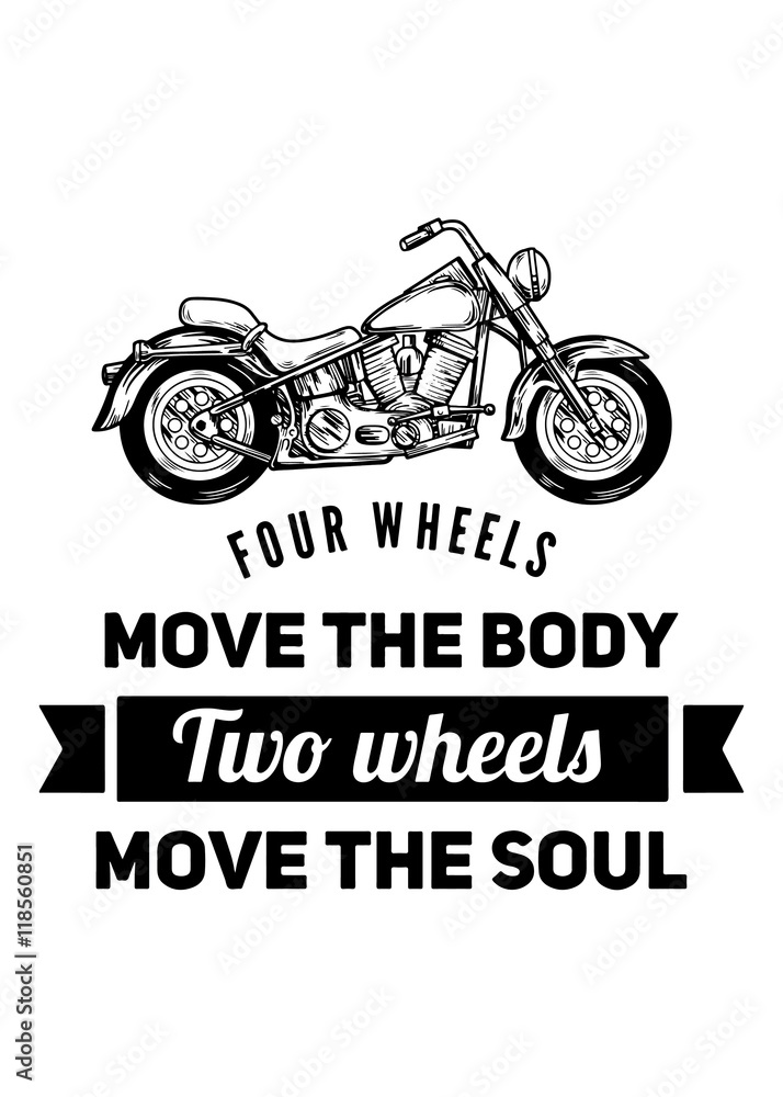 Four wheels move the body Two wheels move the soul Four wheels move the body Two wheels move the soul