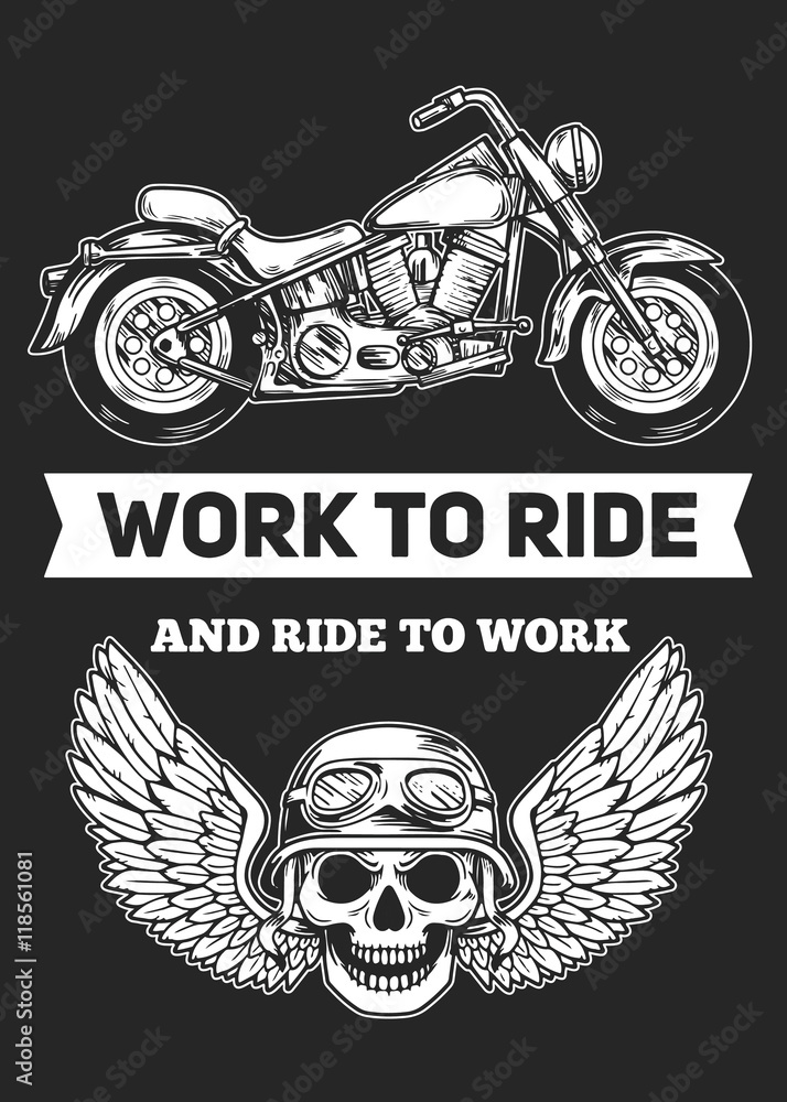 Obraz premium Work to ride Bkers quote about motorcycles