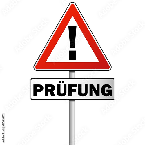 Rotes Schild mit Ausrufezeichen und Zusatzschild Prüfung 
