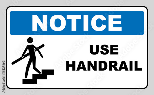 Use handrail. Notice sign, on compliance with special care for the safety of health.