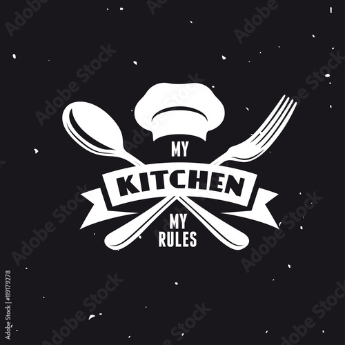 My kitchen rules lettering poster. Vector vintage illustration.