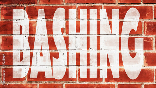 Bashing Written On A Brick Wall.