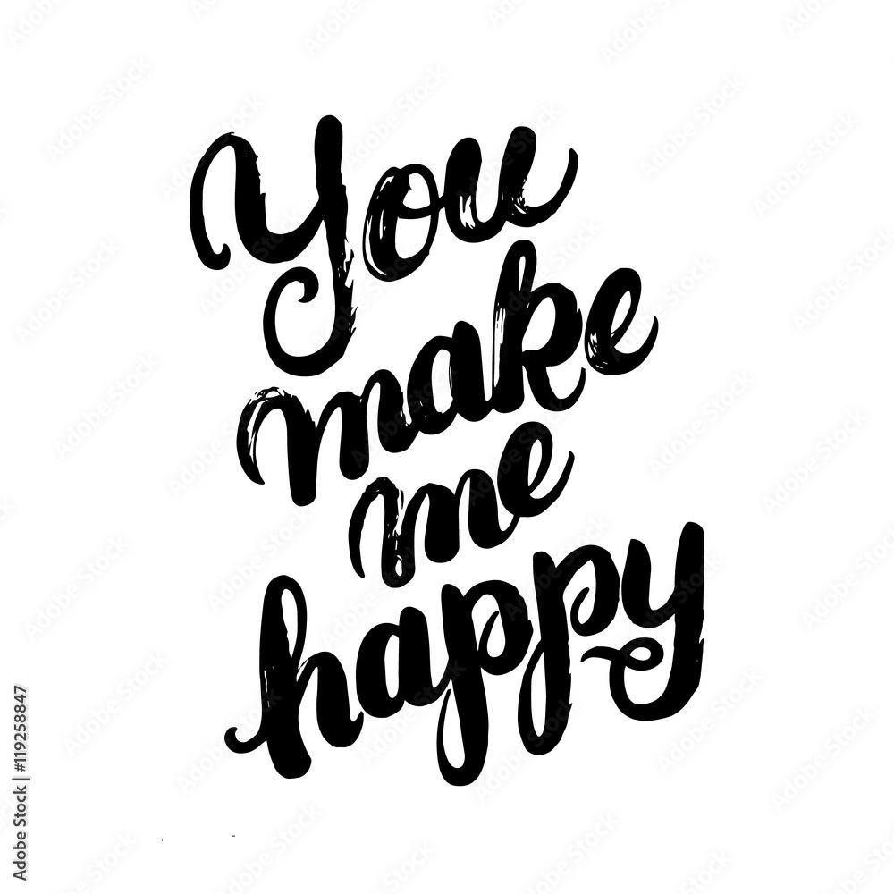 You make me happy hand written calligraphy lettering. You make me happy hand written calligraphy lettering.