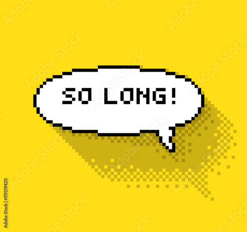 Bubble greeting with Goodbye! phase, flat pixel illustration. - Stock vector