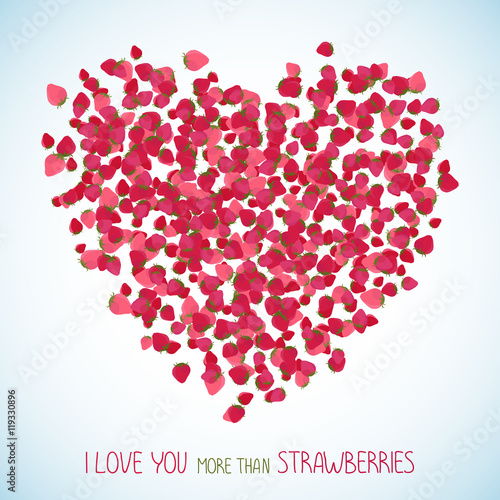 I love you more than strawberries. Heart symbol made of red berries. Sweet Valentines background with copy space. Colorful berry postcard in deep pink colors. Can be used as poster or flyer.