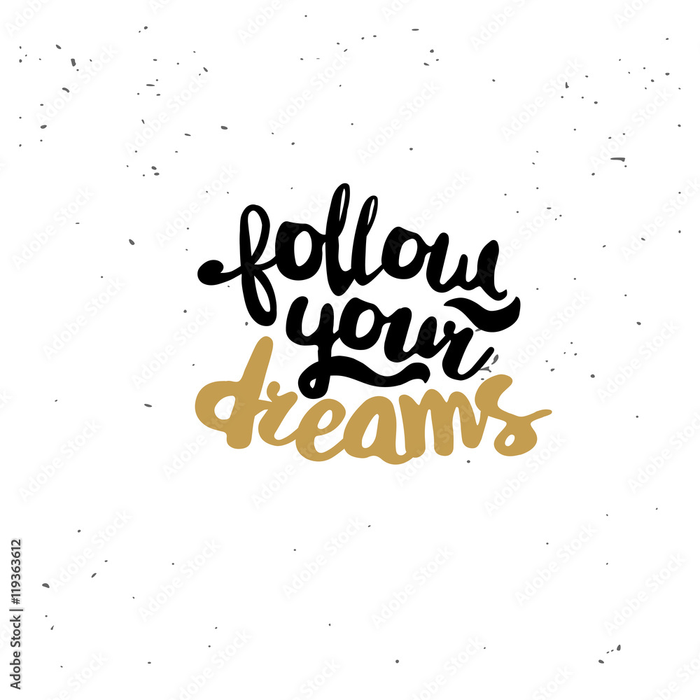 Fotografie Follow your dreams quote