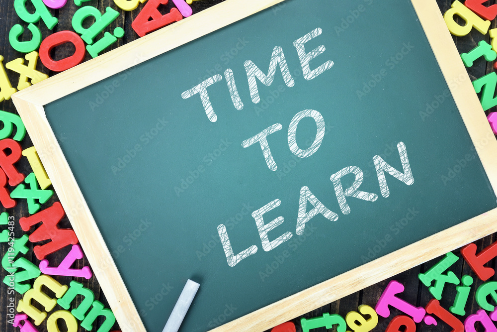 Time to Learn text on school board Time to Learn text on school board